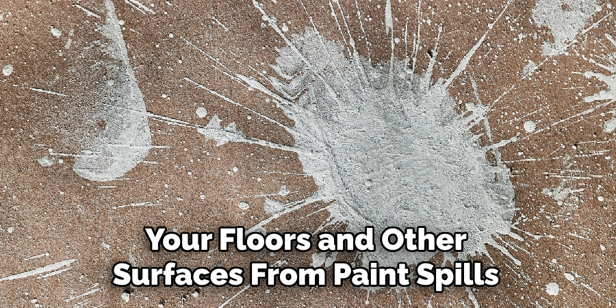 Your Floors and Other Surfaces From Paint Spills