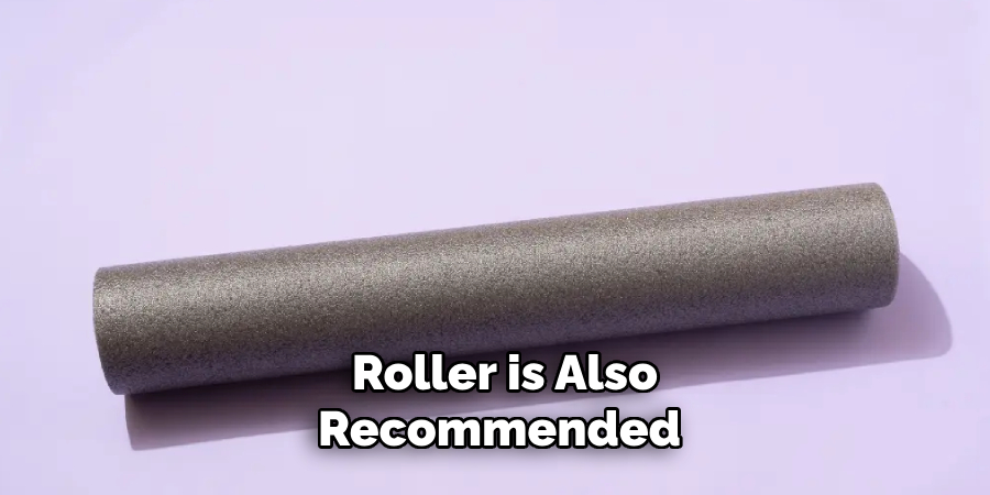 Roller is Also Recommended