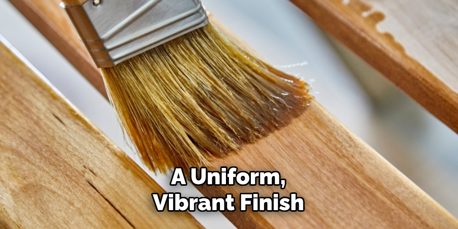 A Uniform, Vibrant Finish