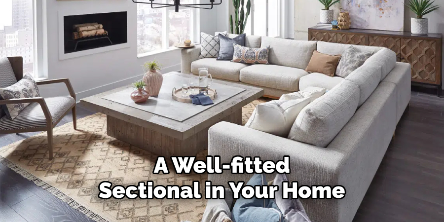 A Well-fitted Sectional in Your Home