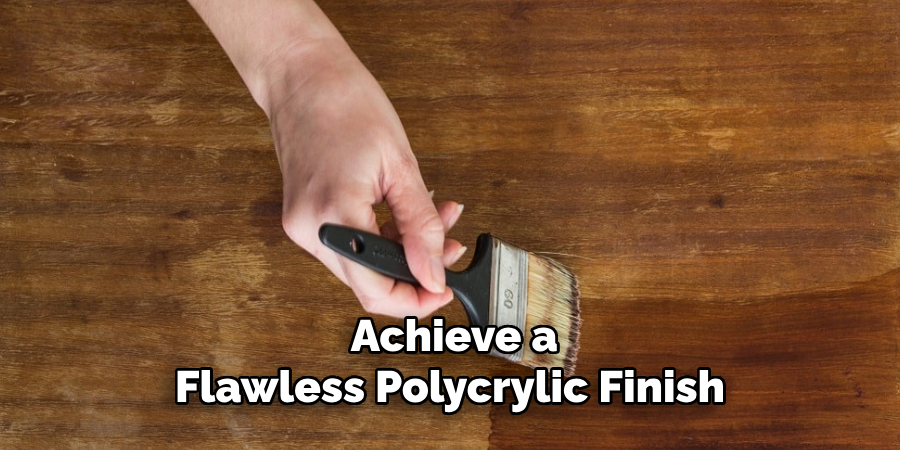 Achieve a Flawless Polycrylic Finish