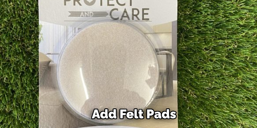 Adding Felt Pads