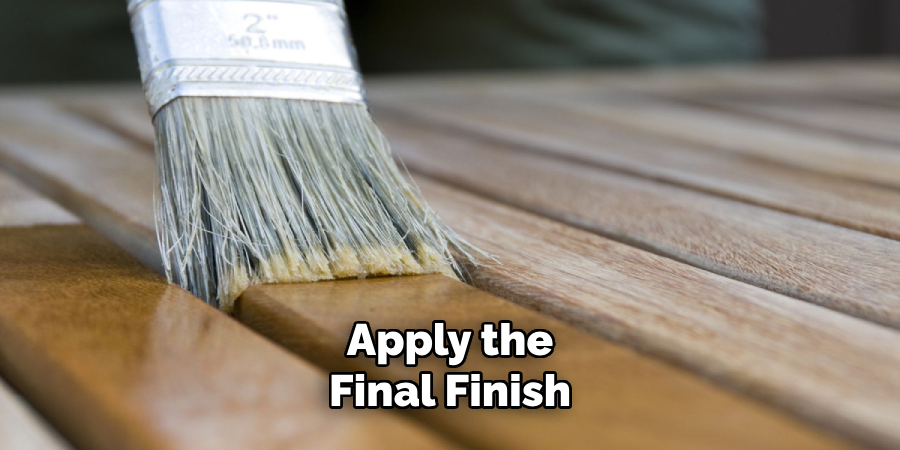 Apply the Final Finish