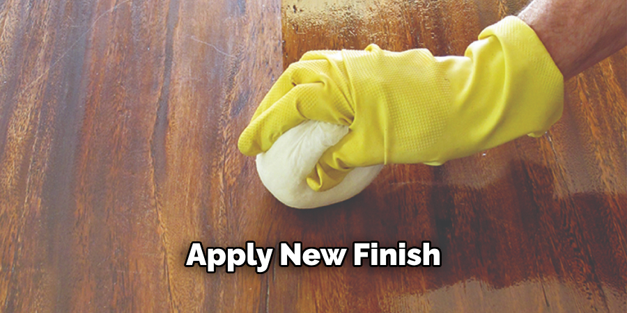 Apply the New Finish