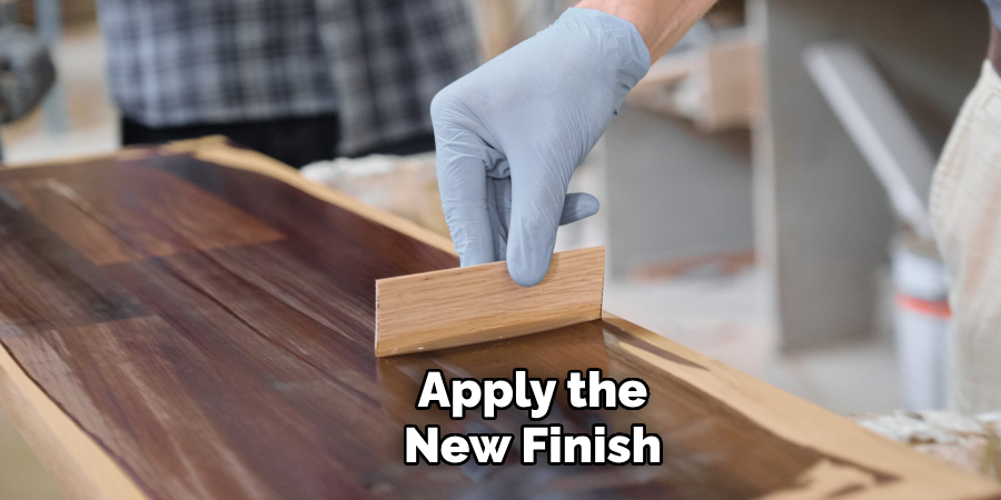 Apply the New Finish