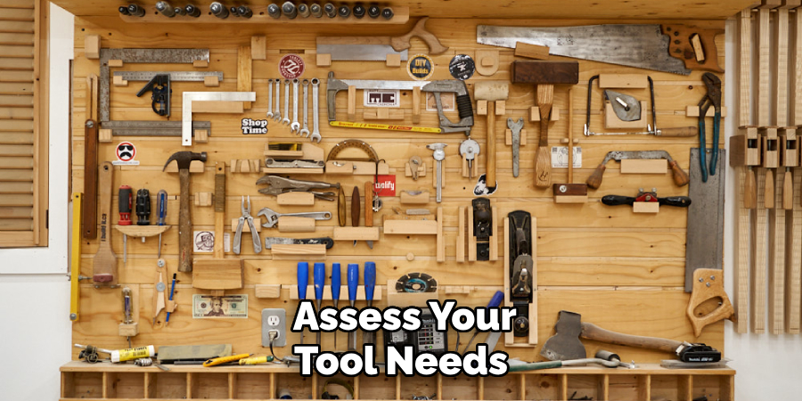 Assess Your Tool Needs