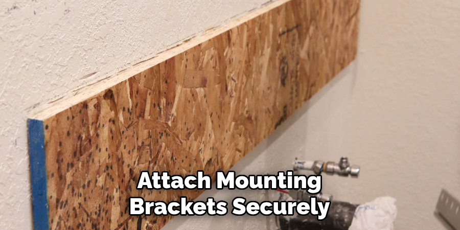 Attach Mounting Brackets Securely