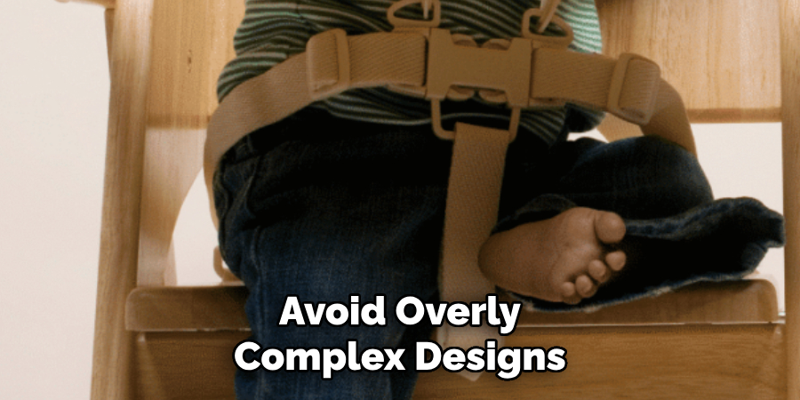 Avoid Overly Complex Designs