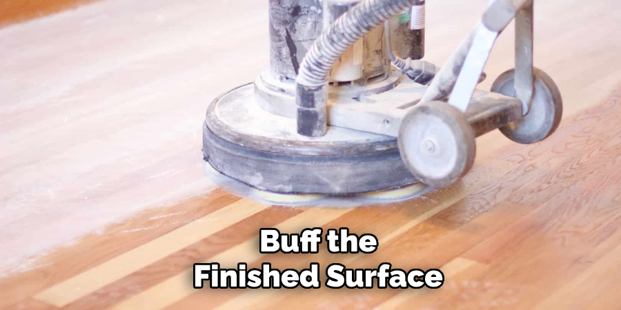 Buff the Finished Surface