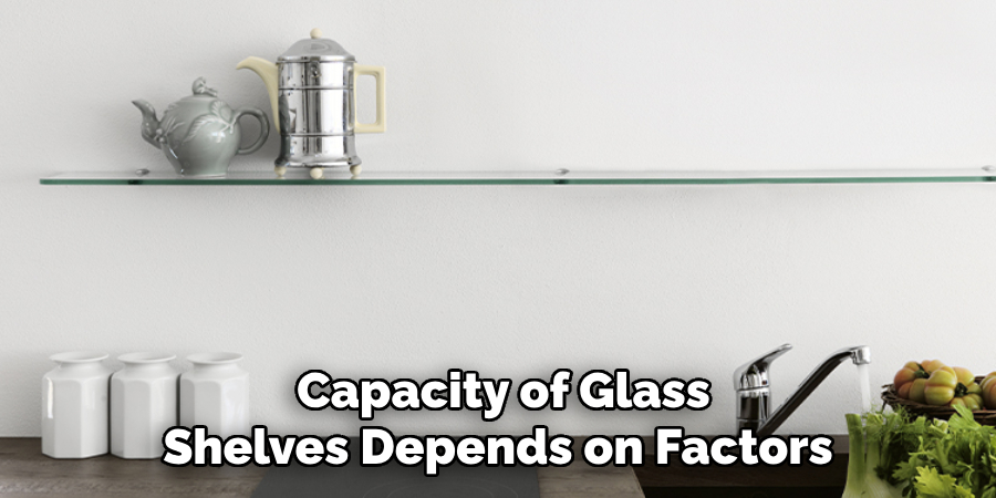 Capacity of Glass Shelves Depends on Factors