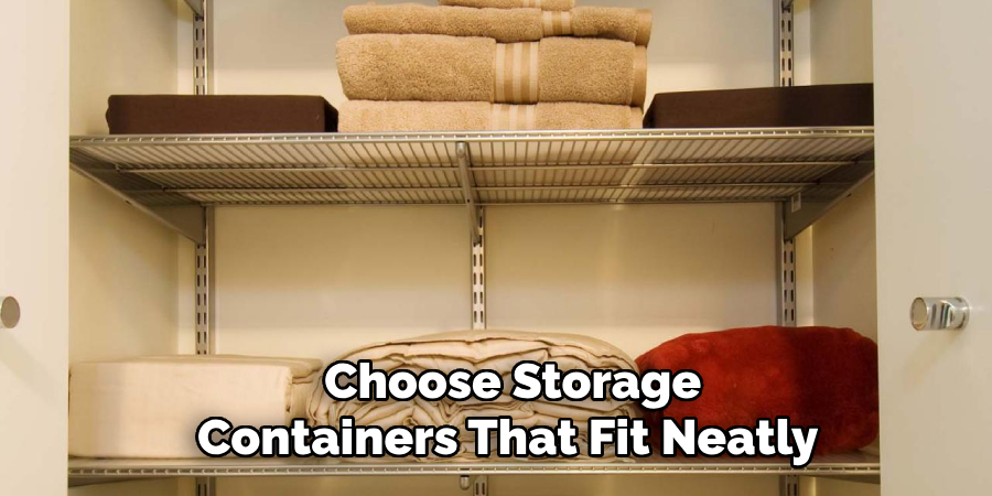 Choose Storage Containers That Fit Neatly 