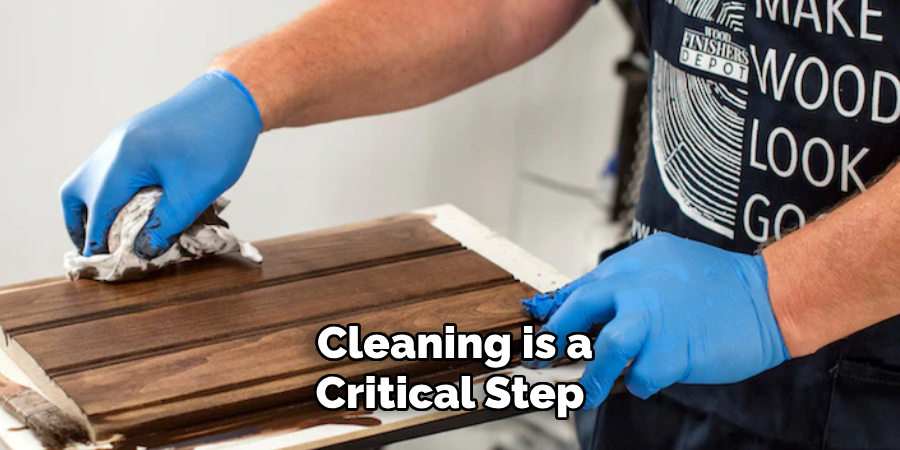 Cleaning is a Critical Step