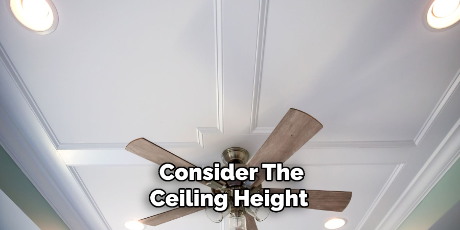  Consider the Ceiling Height 