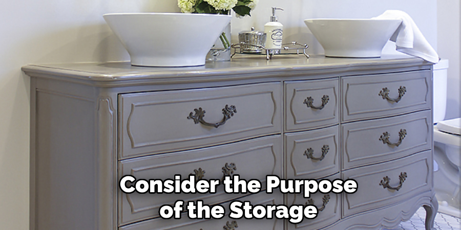 Consider the Purpose of the Storage