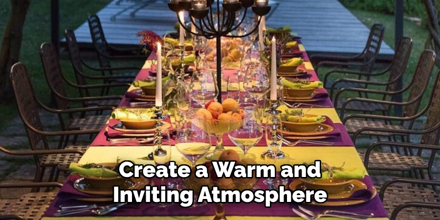 Create a Warm and Inviting Atmosphere