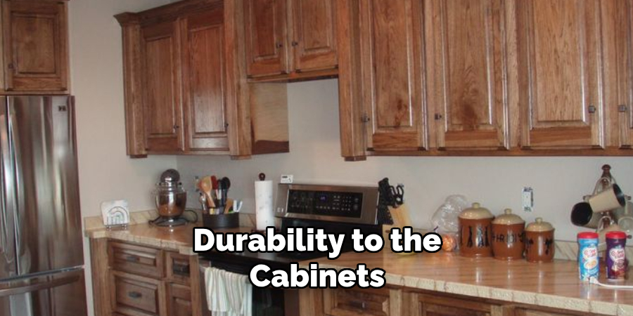 Durability to the Cabinets