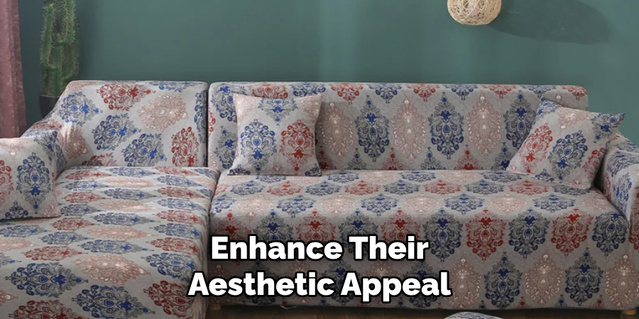 Enhance Their Aesthetic Appeal