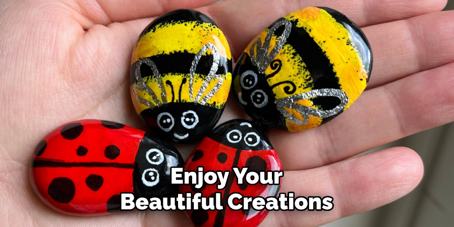 Enjoy Your Beautiful Creations