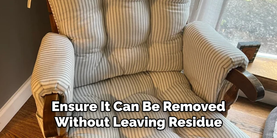 Ensure It Can Be Removed Without Leaving Residue