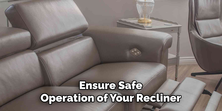 Ensure Safe Operation of Your Recliner