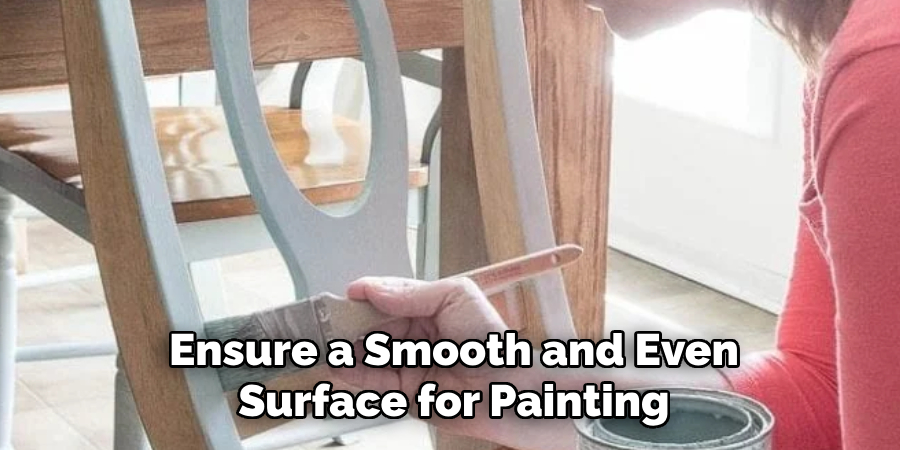 Ensure a Smooth and Even Surface for Painting