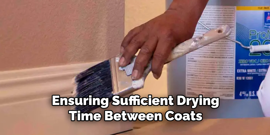 Ensuring Sufficient Drying Time Between Coats 