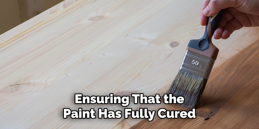 Ensuring That the Paint Has Fully Cured