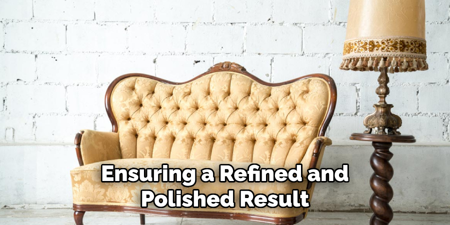 Ensuring a Refined and Polished Result