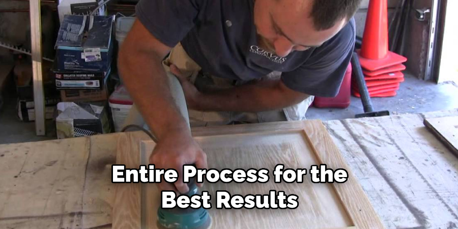 Entire Process for the Best Results