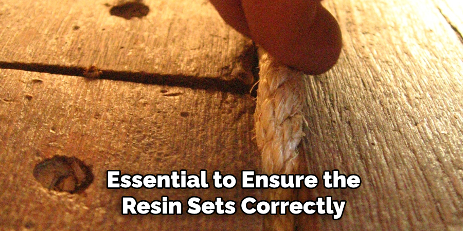 Essential to Ensure the Resin Sets Correctly