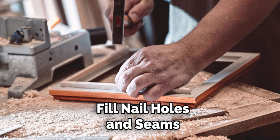 Fill Nail Holes and Seams