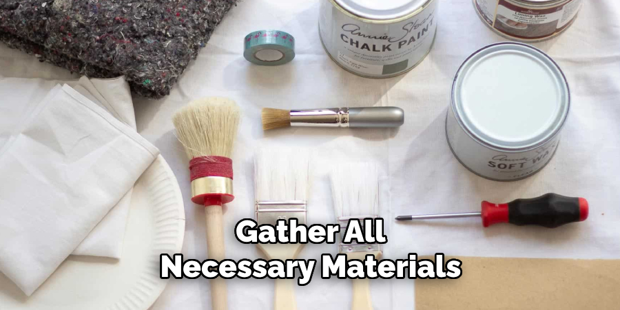 Gather All Necessary Materials