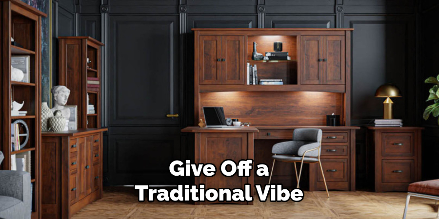 Give Off a Traditional Vibe