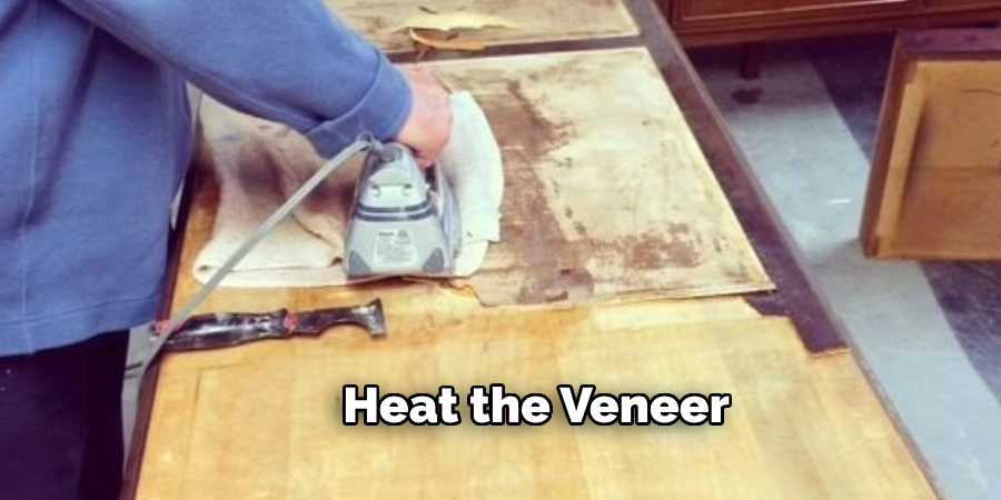 Heat the Veneer