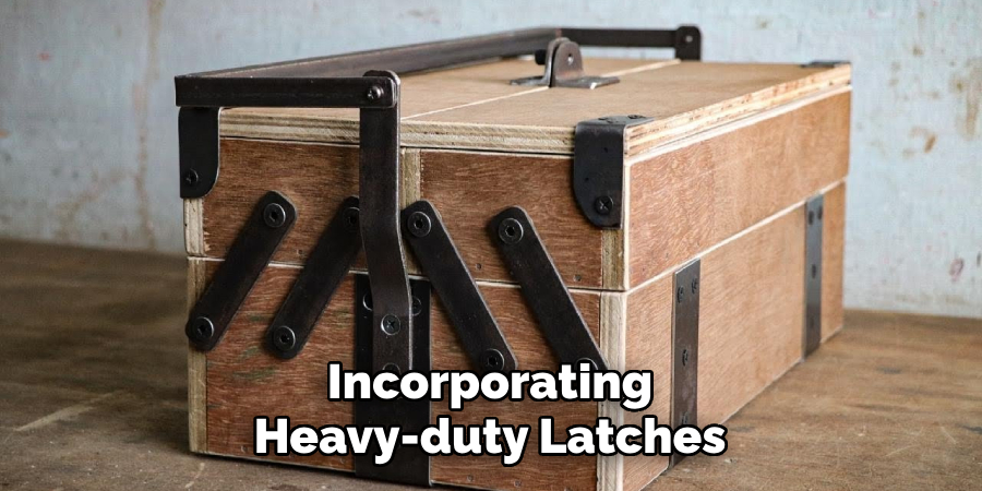 Incorporating Heavy-duty Latches