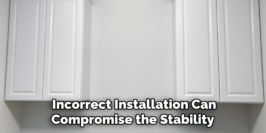 Incorrect Installation Can Compromise the Stability