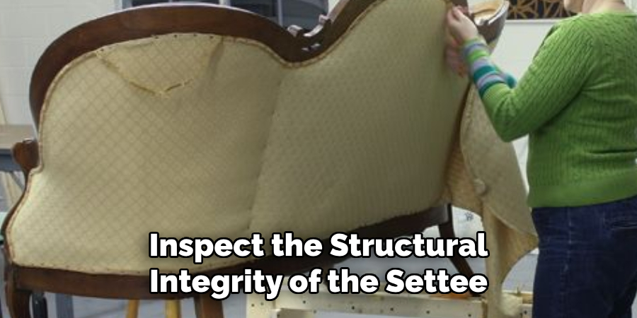 Inspect the Structural Integrity of the Settee