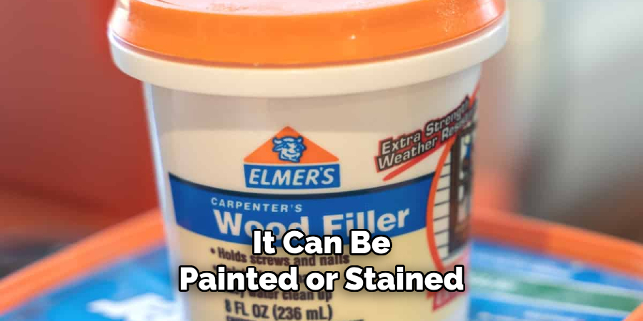 It Can Be Painted or Stained