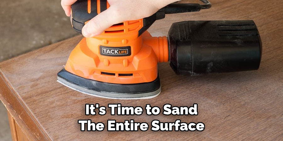 It's Time to Sand The Entire Surface