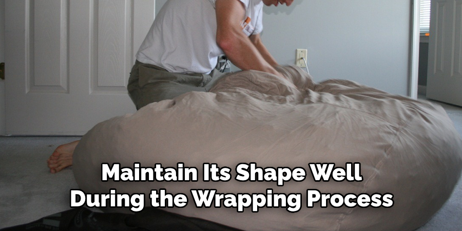 Maintain Its Shape Well During the Wrapping Process