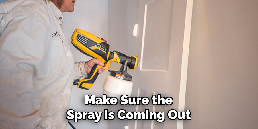 Make Sure the Spray is Coming Out