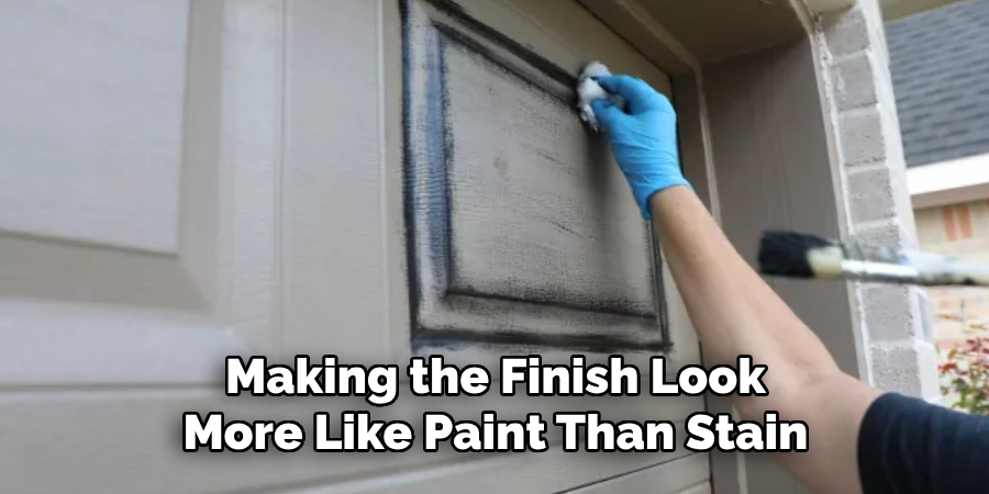 Making the Finish Look More Like Paint Than Stain