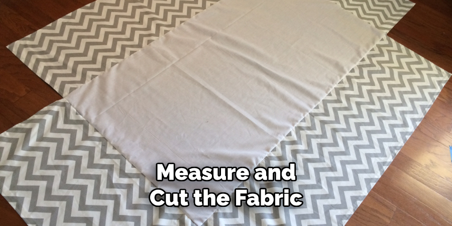 Measure and Cut the Fabric