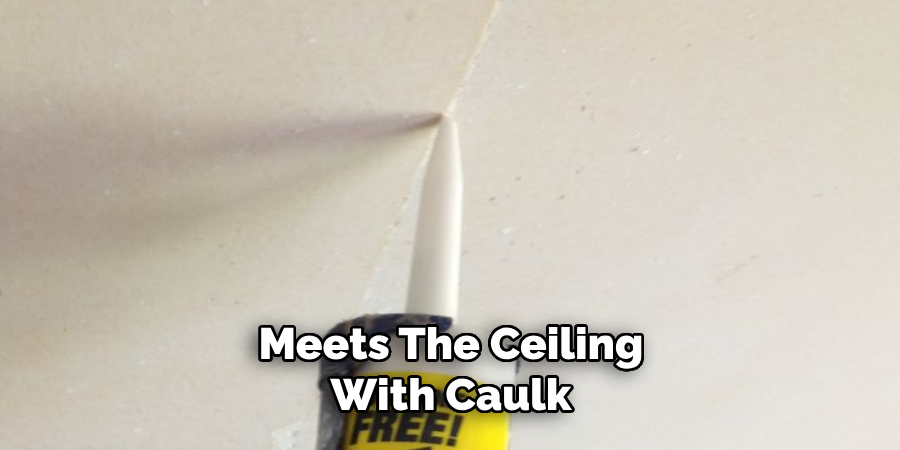 Meets the Ceiling With Caulk 