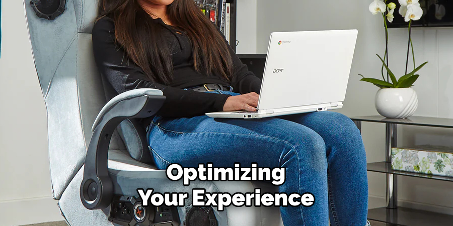 Optimizing Your Experience