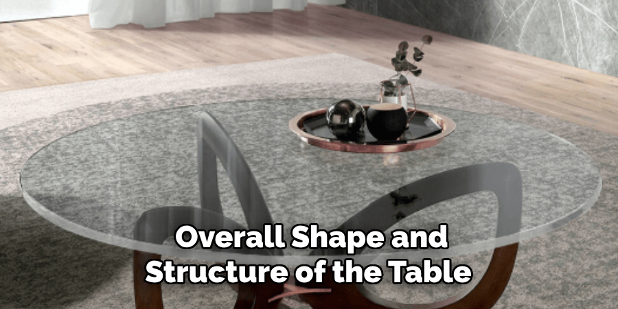 Overall Shape and Structure of the Table