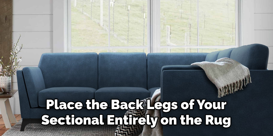 Place the Back Legs of Your Sectional Entirely on the Rug