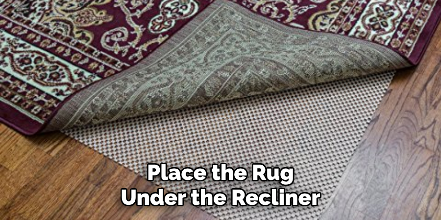 Place the Rug or Under the Recliner