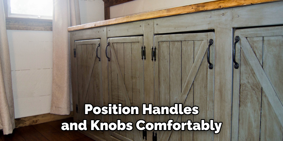 Position Handles and Knobs Comfortably