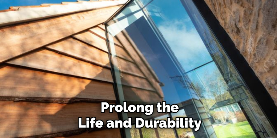 Prolong the Life and Durability